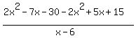 %282x%5E2-7x-30-2x%5E2%2B5x%2B15%29%2F%28x-6%29