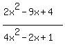 %282x%5E2-9x%2B4%29%2F%284x%5E2-2x%2B1%29