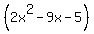 %282x%5E2-9x-5%29
