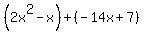 %282x%5E2-x%29%2B%28-14x%2B7%29