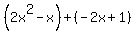 %282x%5E2-x%29%2B%28-2x%2B1%29