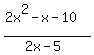 %282x%5E2-x-10%29%2F%282x-5%29