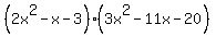 %282x%5E2-x-3%29%2A%283x%5E2-11x-20%29