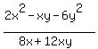 %282x%5E2-xy-6y%5E2%29%2F%288x%2B12xy%29