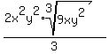 %282x%5E2y%5E2%2Aroot%283%2C9xy%5E2%29%29%2F3%29