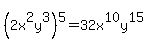 %282x%5E2y%5E3%29%5E5=32x%5E10y%5E15