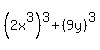 %282x%5E3%29%5E3%2B%289y%29%5E3