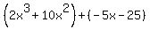 %282x%5E3%2B10x%5E2%29%2B%28-5x-25%29