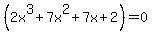 %282x%5E3%2B7x%5E2%2B7x%2B2%29+=+0
