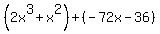 %282x%5E3%2Bx%5E2%29%2B%28-72x-36%29