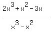 %282x%5E3%2Bx%5E2-3x%29%2F%28x%5E3-x%5E2%29
