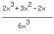%282x%5E3+%2B+3x%5E2+-+2x%29%2F%286x%5E3%29