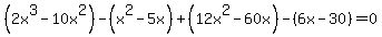 %282x%5E3-10x%5E2%29+-%28x%5E2-5x%29%2B%2812x%5E2-60x%29-%286x-30%29+=+0