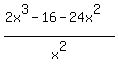 %282x%5E3-16-24x%5E2%29%2Fx%5E2