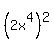 %282x%5E4%29%5E2