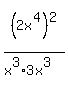 %282x%5E4%29%5E2%2F%28x%5E3%2A3x%5E3%29