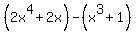 %282x%5E4%2B2x%29-%28x%5E3%2B1%29