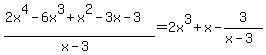 %282x%5E4-6x%5E3%2Bx%5E2-3x-3%29%2F%28x-3%29=2x%5E3%2Bx-3%2F%28x-3%29