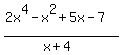 %282x%5E4-x%5E2%2B5x-7%29%2F%28x%2B4%29