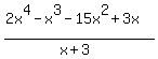 %282x%5E4-x%5E3-15x%5E2%2B3x%29%2F%28x%2B3%29