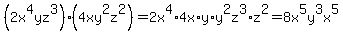 \"%282x%5E4yz%5E3%29%284xy%5E2z%5E2%29=2x%5E4%2A4x%2Ay%2Ay%5E2z%5E3%2Az%5E2=8x%5E5y%5E3x%5E5\"