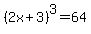 %282x+%2B+3%29%5E3+=+64