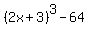 %282x+%2B+3%29%5E3+-+64