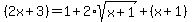 %282x+%2B+3%29+=+1+%2B+2%2Asqrt+%28x+%2B+1%29+%2B+%28x%2B1%29