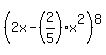 %282x+-+%282%2F5%29x%5E2%29%5E8