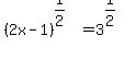 %282x+-+1%29%5E%281%2F2%29=3%5E%281%2F2%29