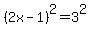 %282x+-+1%29%5E2+=+3%5E2