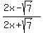 %282x+-+sqrt%287%29%29%2F%282x+%2B+sqrt%287%29%29