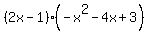 %282x-1%29%28-x%5E2-4x%2B3%29
