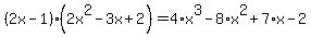 %282x-1%29%282x%5E2-3x%2B2%29=4%2Ax%5E3-8%2Ax%5E2%2B7%2Ax-2
