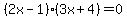 %282x-1%29%283x%2B4%29=0