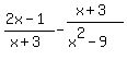 %282x-1%29%2F%28x%2B3%29-%28x%2B3%29%2F%28x%5E2-9%29