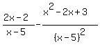 %282x-2%29%2F%28x-5%29+-+%28x%5E2-2x%2B3%29%2F%28x-5%29%5E2