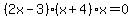 %282x-3%29%28x%2B4%29x=0