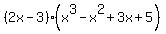 %282x-3%29%28x%5E3-x%5E2%2B3x%2B5%29
