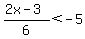 %282x-3%29%2F6+%3C+-5