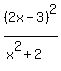 %282x-3%29%5E2%2F%28x%5E2%2B2%29