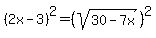 %282x-3%29%5E2=%28sqrt%2830-7x%29%29%5E2