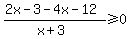 %282x-3-4x-12%29%2F%28x%2B3%29%3E=0