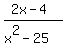 %282x-4%29%2F%28x%5E2-25%29