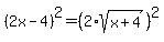 %282x-4%29%5E2+=+%282%2Asqrt%28x%2B4%29%29%5E2