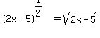 %282x-5%29%5E%281%2F2%29=sqrt%282x-5%29
