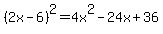 %282x-6%29%5E2=4x%5E2-24x%2B36