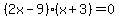 %282x-9%29%28x%2B3%29=0