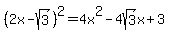 %282x-sqrt%283%29%29%5E2=4x%5E2-4sqrt%283%29x%2B3
