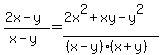 %282x-y%29%2F%28x-y%29=%282x%5E2%2Bxy-y%5E2%29%2F+%28%28x-y%29%28x%2By%29%29
